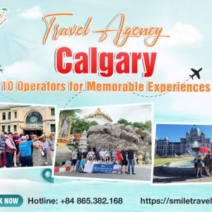 Calgary Travel Agency: 10 Operators for Memorable Experiences