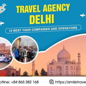 Delhi Travel Agency: 10 Best Tour Companies and Operators