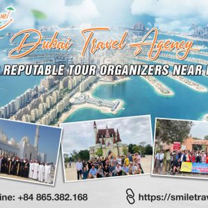 Dubai Travel Agency: 10 Reputable Tour Organizers Near Me