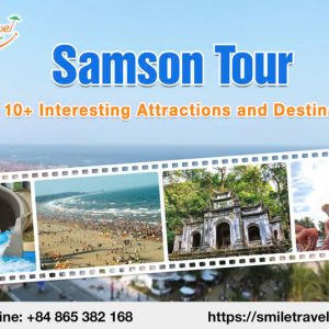 Samson Tour: Top 10+ Interesting Attractions and Destinations