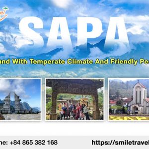 Sapa Tour – A Land With Temperate Climate And Friendly People