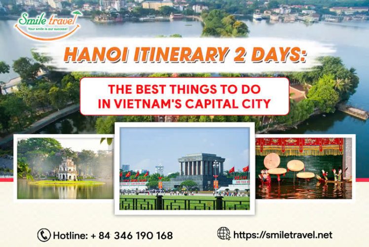 Hanoi itinerary 2 days: The best things to do in Vietnam's capital city