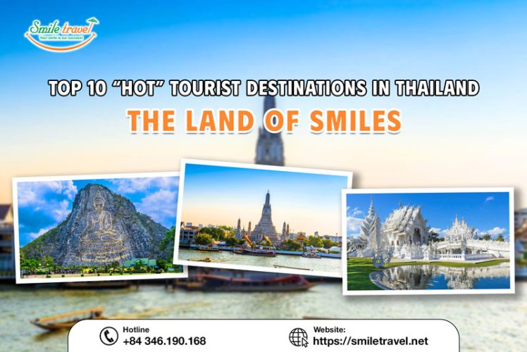 Top 10 "hot" tourist destinations in Thailand, the land of smiles